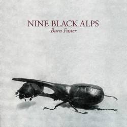 Nine Black Alps : Burn Faster